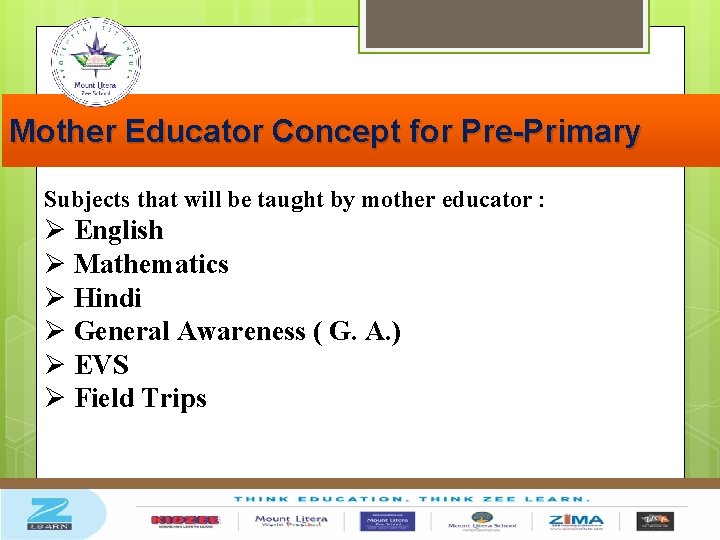 Mother Educator Concept for Pre-Primary Subjects that will be taught by mother educator :