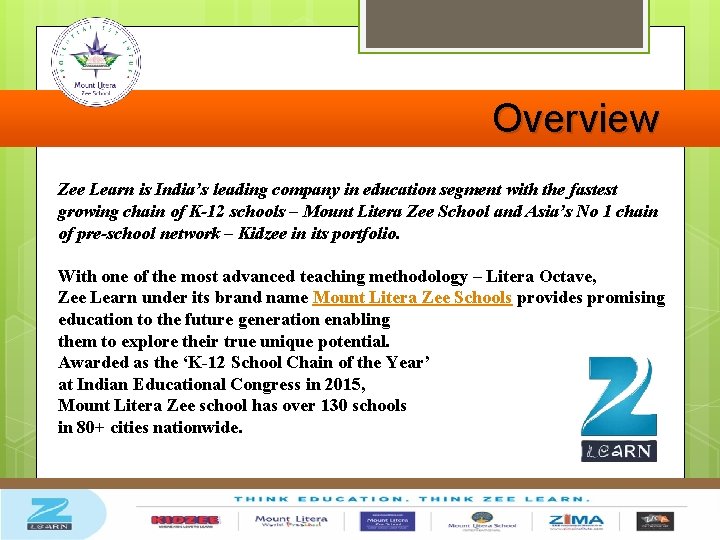 Overview Zee Learn is India’s leading company in education segment with the fastest growing