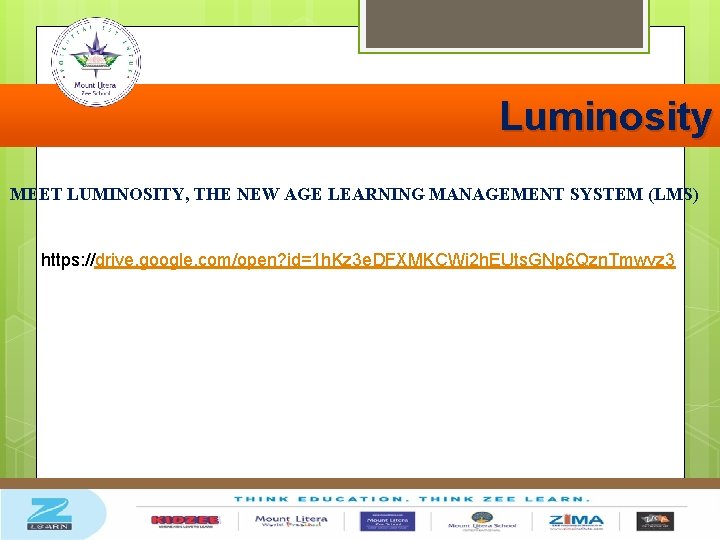 Luminosity MEET LUMINOSITY, THE NEW AGE LEARNING MANAGEMENT SYSTEM (LMS) https: //drive. google. com/open?