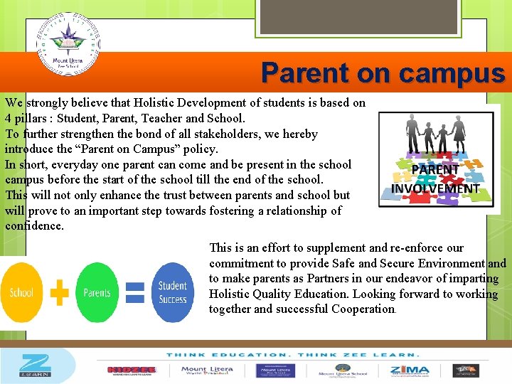 Parent on campus We strongly believe that Holistic Development of students is based on