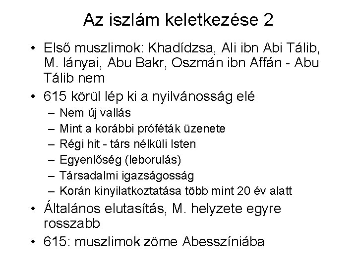 Az iszlám keletkezése 2 • Első muszlimok: Khadídzsa, Ali ibn Abi Tálib, M. lányai,