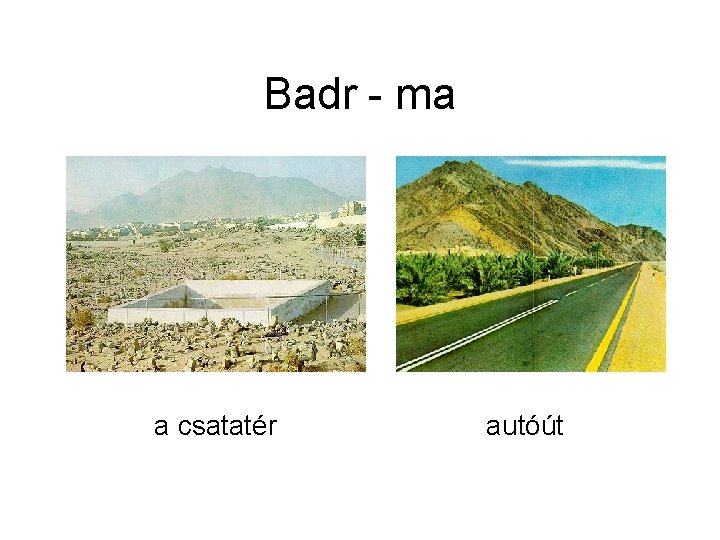 Badr - ma a csatatér autóút 