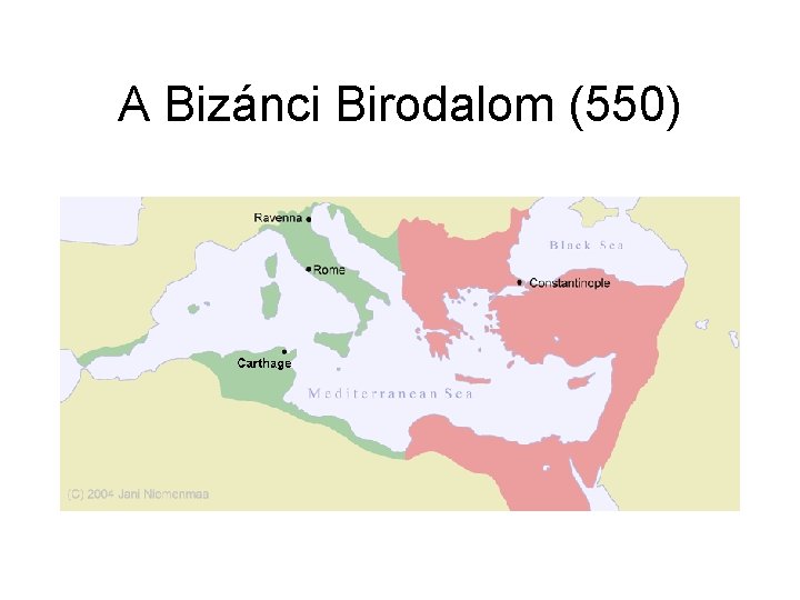 A Bizánci Birodalom (550) 