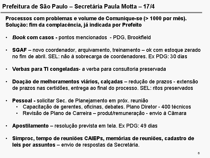 Prefeitura de São Paulo – Secretária Paula Motta – 17/4 Processos com problemas e