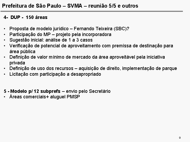 Prefeitura de São Paulo – SVMA – reunião 5/5 e outros 4 - DUP