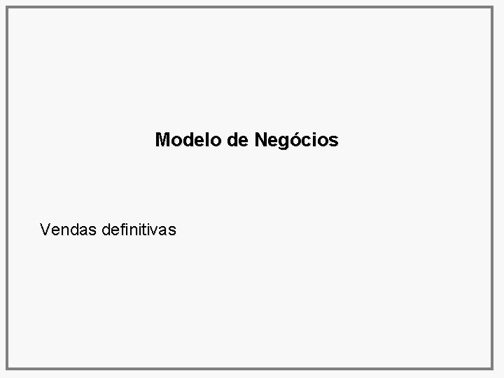 Modelo de Negócios Vendas definitivas 