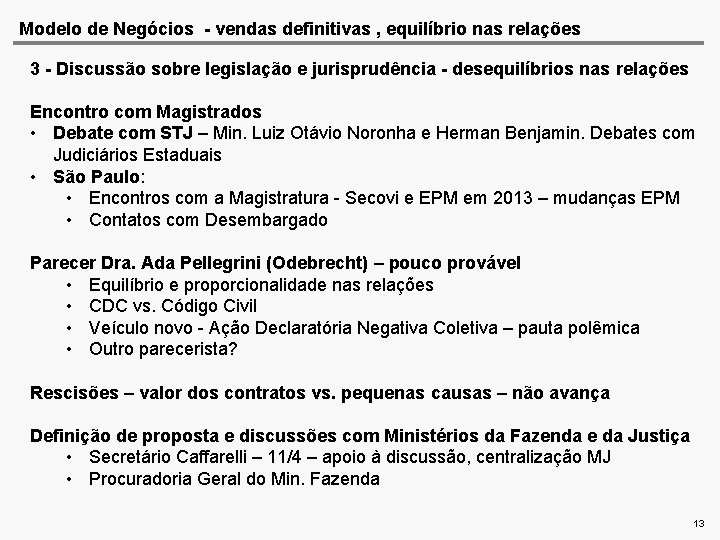 Modelo de Negócios - vendas definitivas , equilíbrio nas relações 3 - Discussão sobre