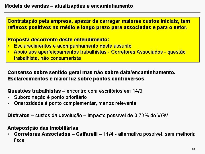 Modelo de vendas – atualizações e encaminhamento Contratação pela empresa, apesar de carregar maiores