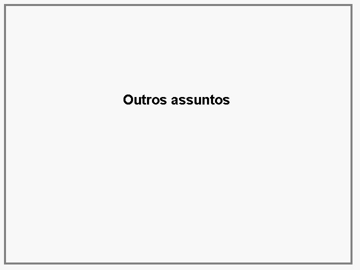 Outros assuntos 