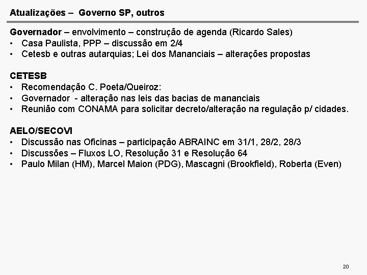 Atualizações – Governo SP, outros Governador – envolvimento – construção de agenda (Ricardo Sales)