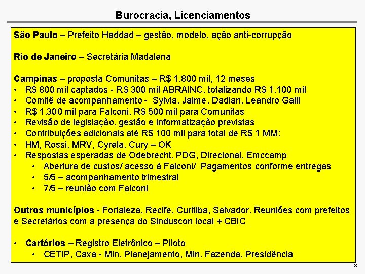 Burocracia, Licenciamentos São Paulo – Prefeito Haddad – gestão, modelo, ação anti-corrupção Rio de