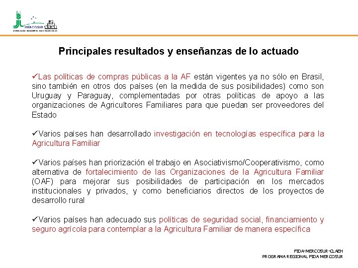 Principales resultados y enseñanzas de lo actuado üLas políticas de compras públicas a la