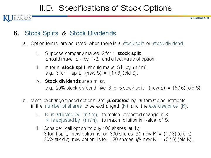 II. D. Specifications of Stock Options © Paul Koch 1 -18 6. Stock Splits