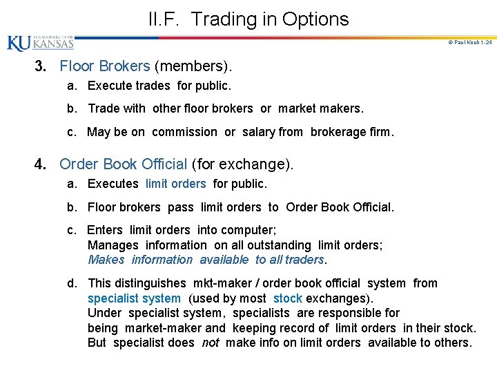 II. F. Trading in Options © Paul Koch 1 -24 3. Floor Brokers (members).
