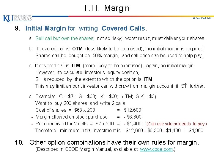 II. H. Margin © Paul Koch 1 -31 9. Initial Margin for writing Covered