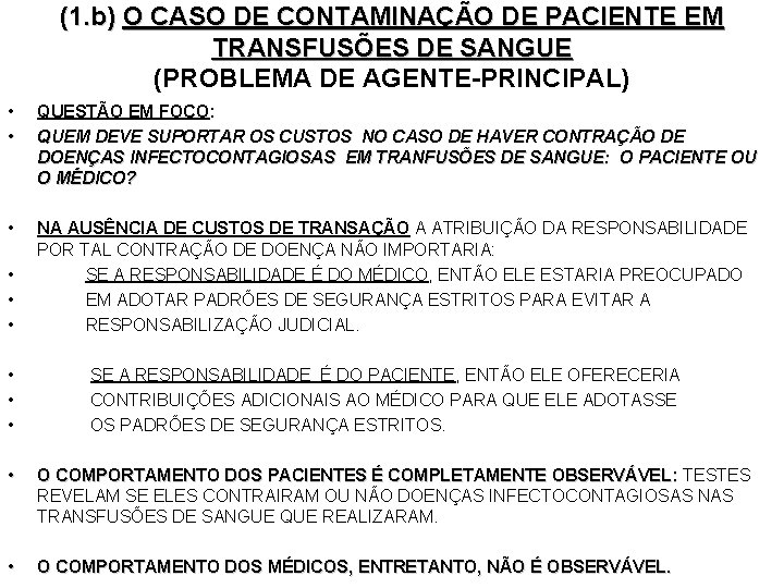 (1. b) O CASO DE CONTAMINAÇÃO DE PACIENTE EM TRANSFUSÕES DE SANGUE (PROBLEMA DE