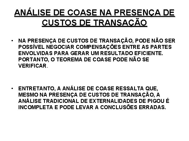 ANÁLISE DE COASE NA PRESENÇA DE CUSTOS DE TRANSAÇÃO • NA PRESENÇA DE CUSTOS