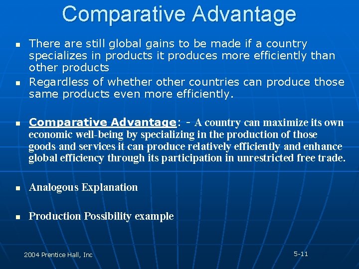 Comparative Advantage n n n There are still global gains to be made if