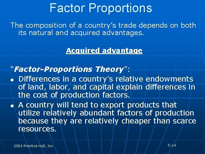 Factor Proportions The composition of a country’s trade depends on both its natural and