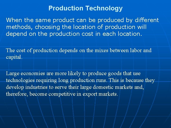 Production Technology When the same product can be produced by different methods, choosing the