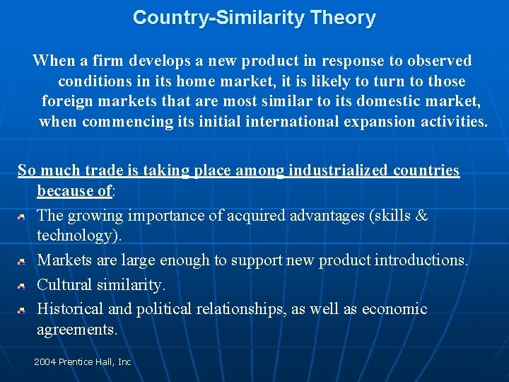Country-Similarity Theory When a firm develops a new product in response to observed conditions