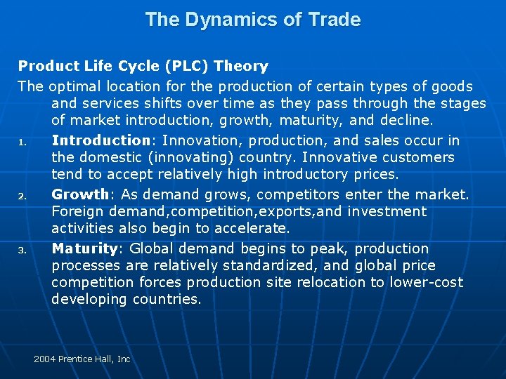 The Dynamics of Trade Product Life Cycle (PLC) Theory The optimal location for the