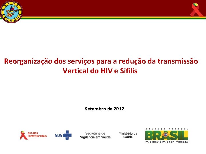 Reorganização dos serviços para a redução da transmissão Vertical do HIV e Sífilis Setembro