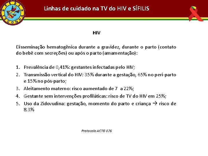 Linhas de cuidado na TV do HIV e SÍFILIS HIV Disseminação hematogênica durante a