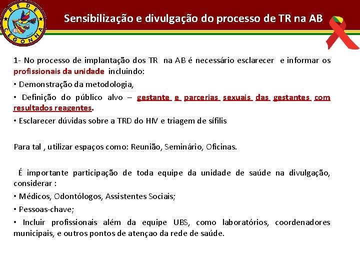 Sensibilização e divulgação do processo de TR na AB 1 - No processo de