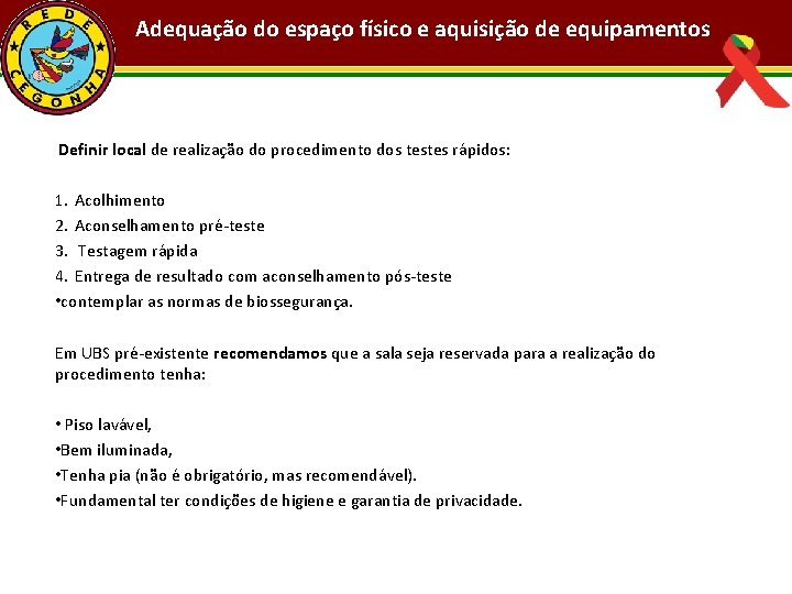 Adequação do espaço físico e aquisição de equipamentos Definir local de realização do procedimento