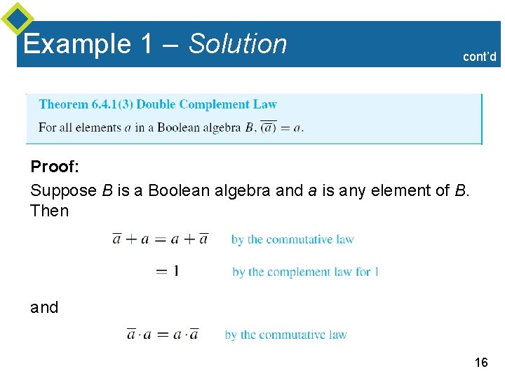 Example 1 – Solution cont’d Proof: Suppose B is a Boolean algebra and a Example 1 – Solution cont’d Proof: Suppose B is a Boolean algebra and a