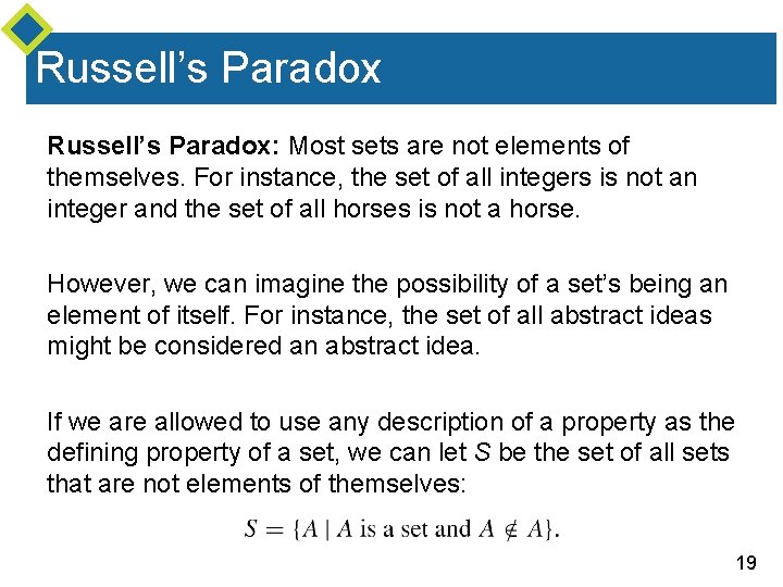 Russell’s Paradox: Most sets are not elements of themselves. For instance, the set of Russell’s Paradox: Most sets are not elements of themselves. For instance, the set of