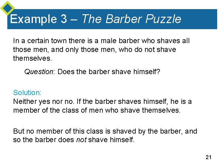 Example 3 – The Barber Puzzle In a certain town there is a male Example 3 – The Barber Puzzle In a certain town there is a male