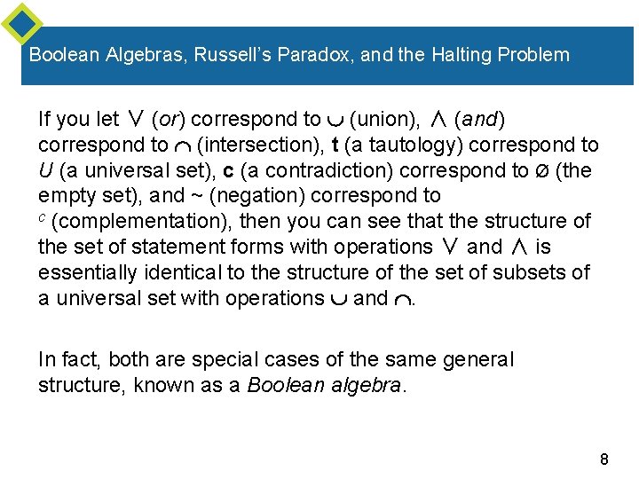 Boolean Algebras, Russell’s Paradox, and the Halting Problem If you let ∨ (or) correspond Boolean Algebras, Russell’s Paradox, and the Halting Problem If you let ∨ (or) correspond
