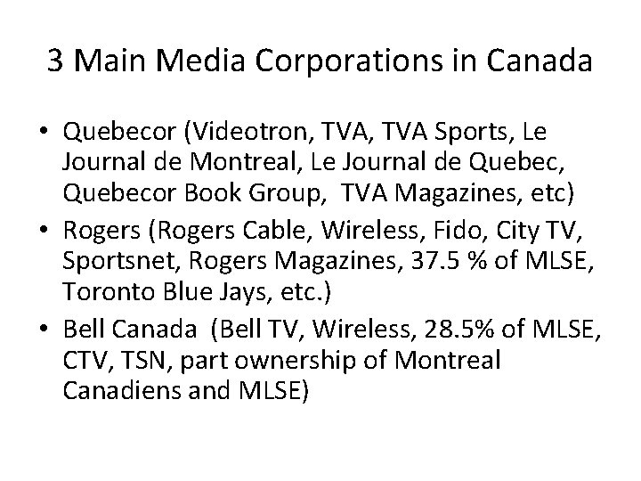 3 Main Media Corporations in Canada • Quebecor (Videotron, TVA Sports, Le Journal de 3 Main Media Corporations in Canada • Quebecor (Videotron, TVA Sports, Le Journal de