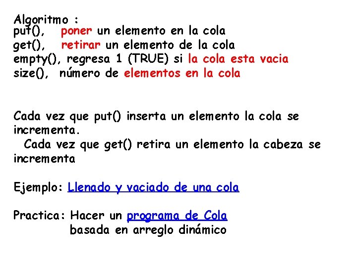Algoritmo : put(), poner un elemento en la cola get(), retirar un elemento de