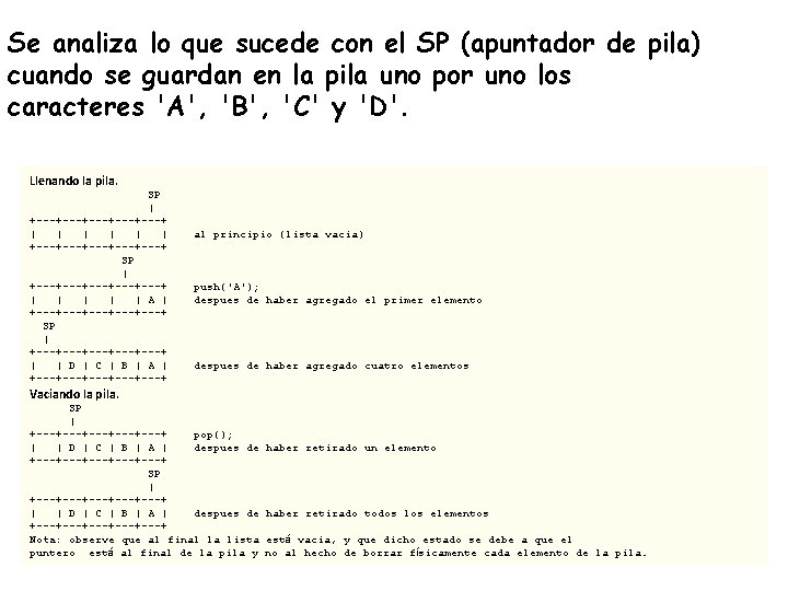 Se analiza lo que sucede con el SP (apuntador de pila) cuando se guardan