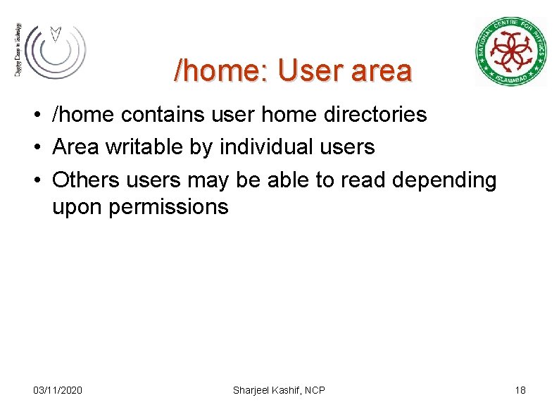 /home: User area • /home contains user home directories • Area writable by individual