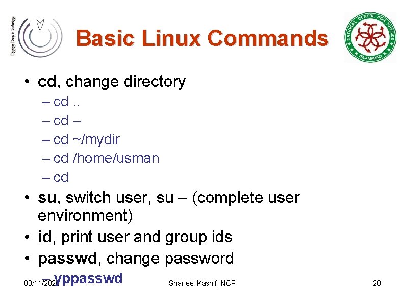 Basic Linux Commands • cd, change directory – cd. . – cd – – Basic Linux Commands • cd, change directory – cd. . – cd – –