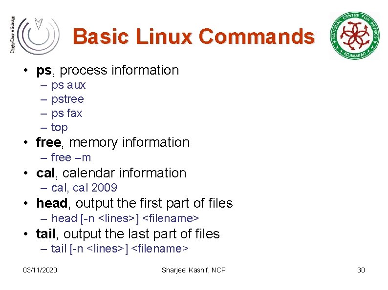 Basic Linux Commands • ps, process information – – ps aux pstree ps fax