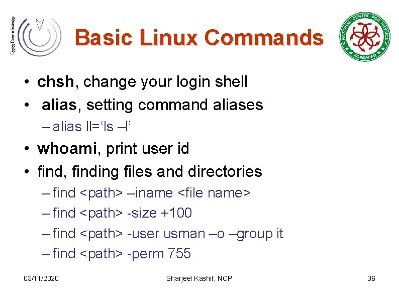 Basic Linux Commands • chsh, change your login shell • alias, setting command aliases