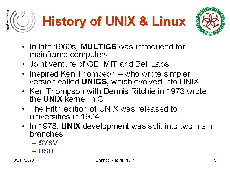 History of UNIX & Linux • In late 1960 s, MULTICS was introduced for