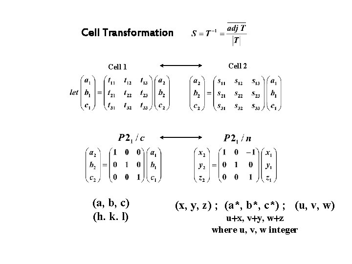 Cell Transformation Cell 1 (a, b, c) (h. k. l) Cell 2 (x, y,