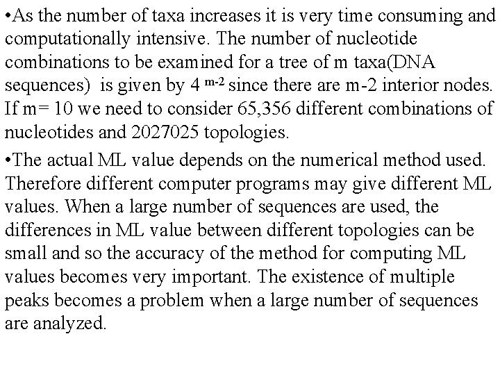  • As the number of taxa increases it is very time consuming and