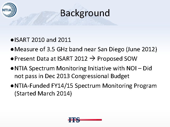 Background ● ISART 2010 and 2011 ● Measure of 3. 5 GHz band near