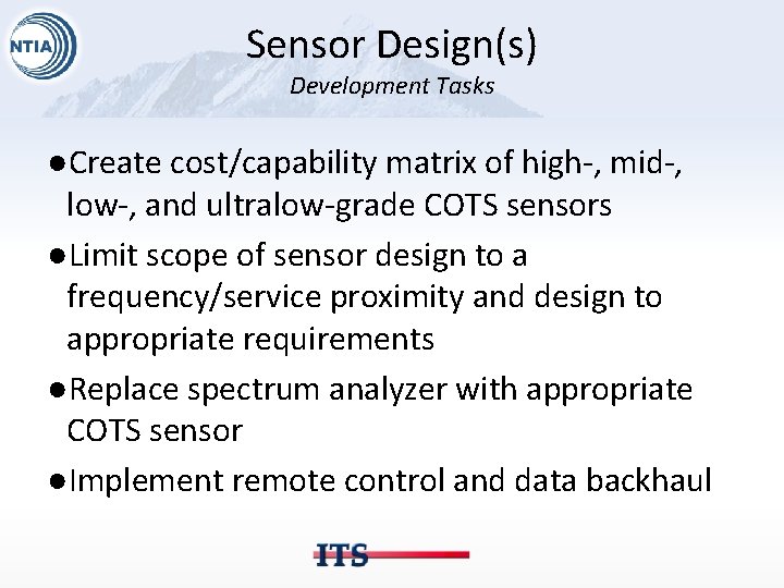 Sensor Design(s) Development Tasks ●Create cost/capability matrix of high-, mid-, low-, and ultralow-grade COTS
