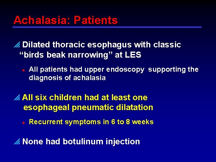 Achalasia: Patients p Dilated thoracic esophagus with classic “birds beak narrowing” at LES l