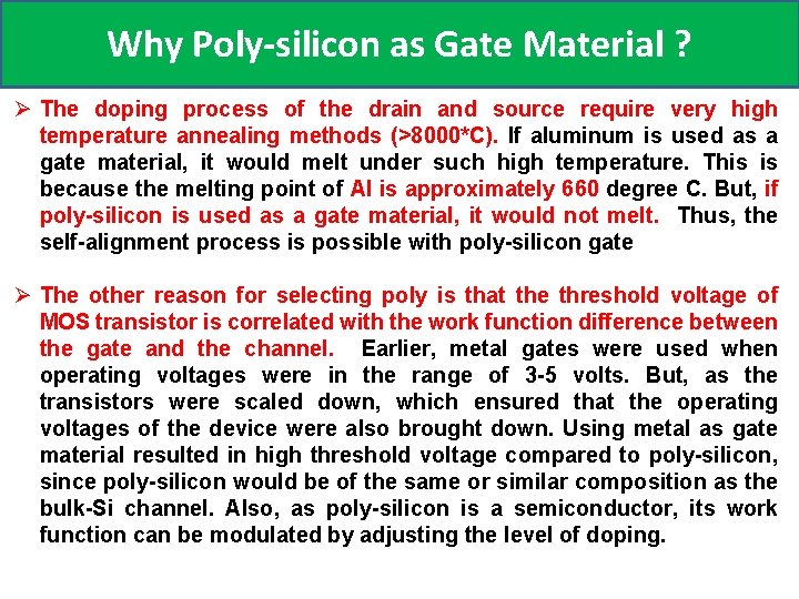 Why Poly-silicon as Gate Material ? Ø The doping process of the drain and