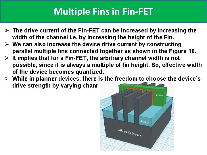 Multiple Fins in Fin-FET Ø The drive current of the Fin-FET can be increased