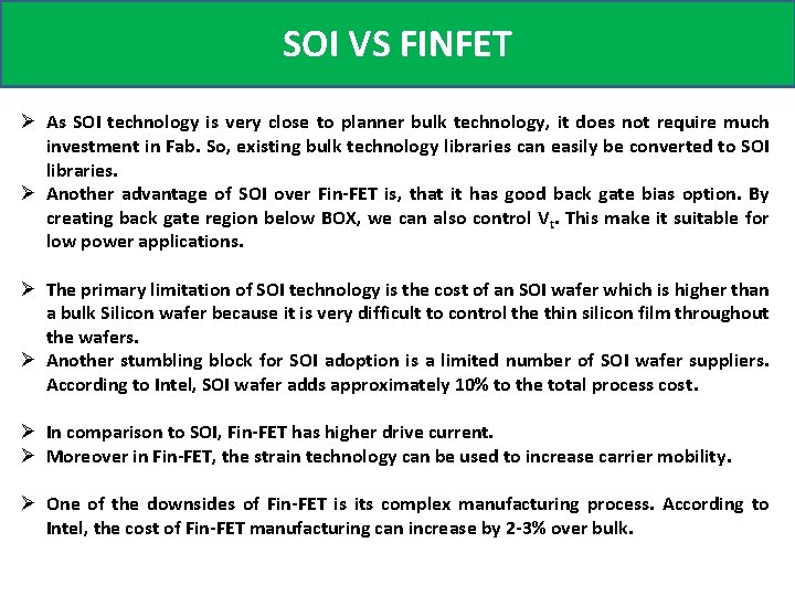 SOI VS FINFET Ø As SOI technology is very close to planner bulk technology,
